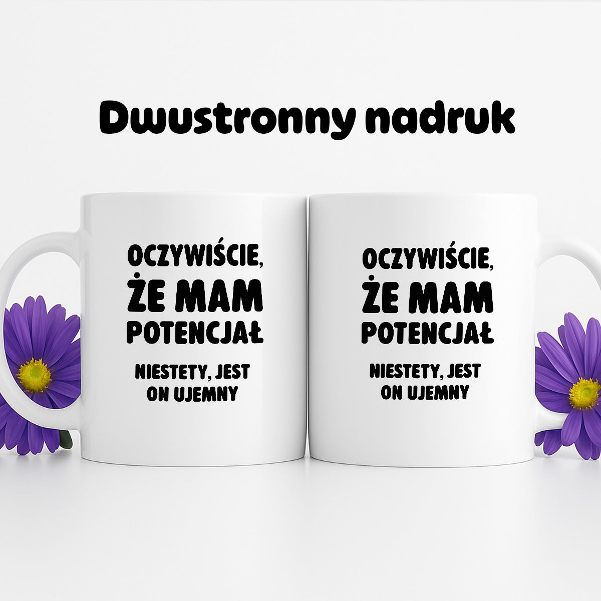 Kubek z nadrukiem - "Oczywiście, że mam potencjał"