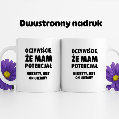 Kubek z nadrukiem - "Oczywiście, że mam potencjał"