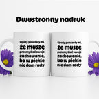 Kubek z nadrukiem - "Upały pokazały mi"