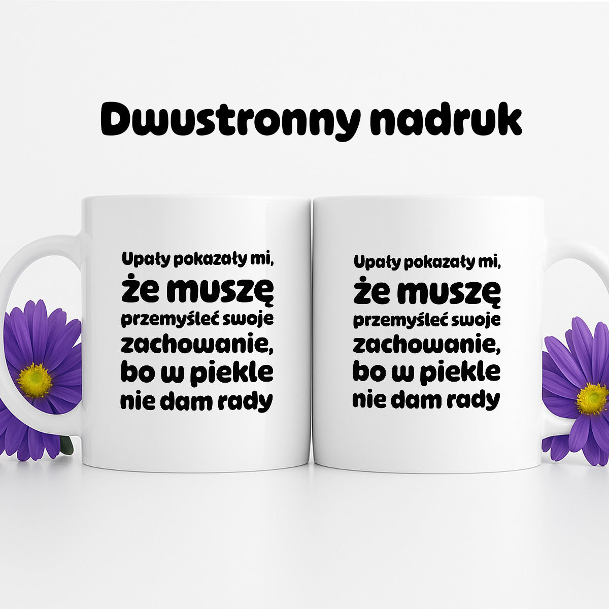 Kubek z nadrukiem - "Upały pokazały mi"