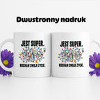Kubek świąteczny "Jest super. Kocham swoje życie."