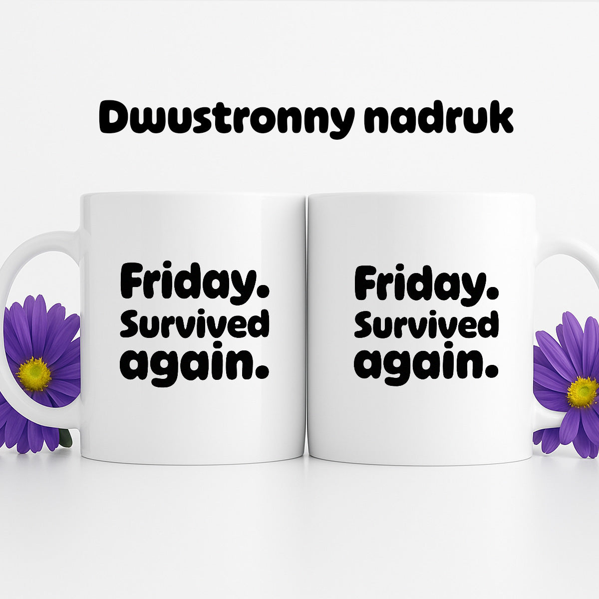 Kubek z nadrukiem "Friday. Survived again"