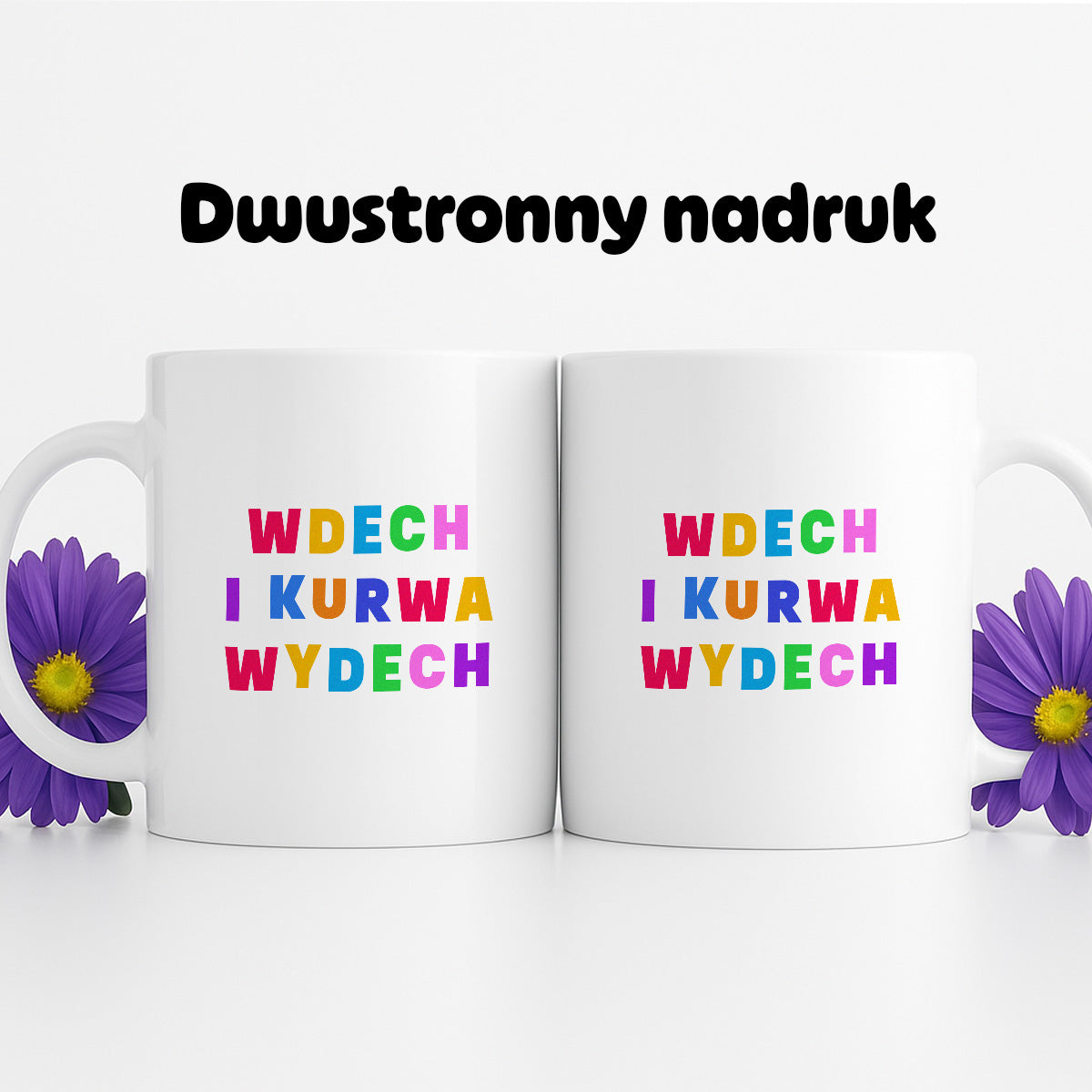 Kubek z kolorowym nadrukiem "wdech i kurwa wdech"