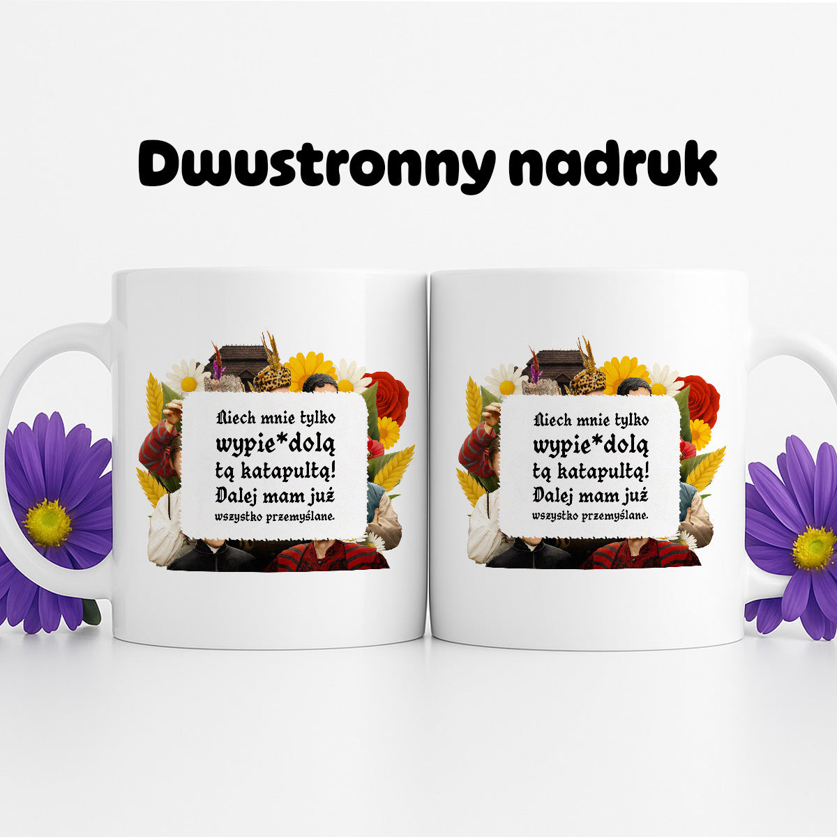 Kubek z nadrukiem "Niech mnie tylko wypie*dolą tą katapultą! Dalej mam już wszystko przemyślane." NOWE 1670