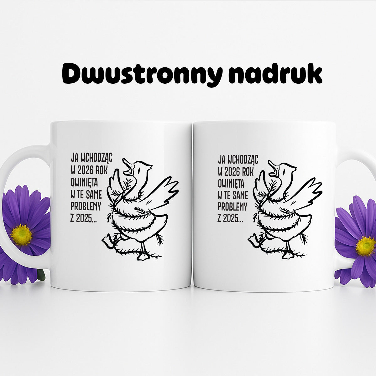 Kubek świąteczny z GĄSKĄ - "JA WCHODZĄC W 2026 ROK OWINIĘTA W TE SAME PROBLEMYZ 2025..."