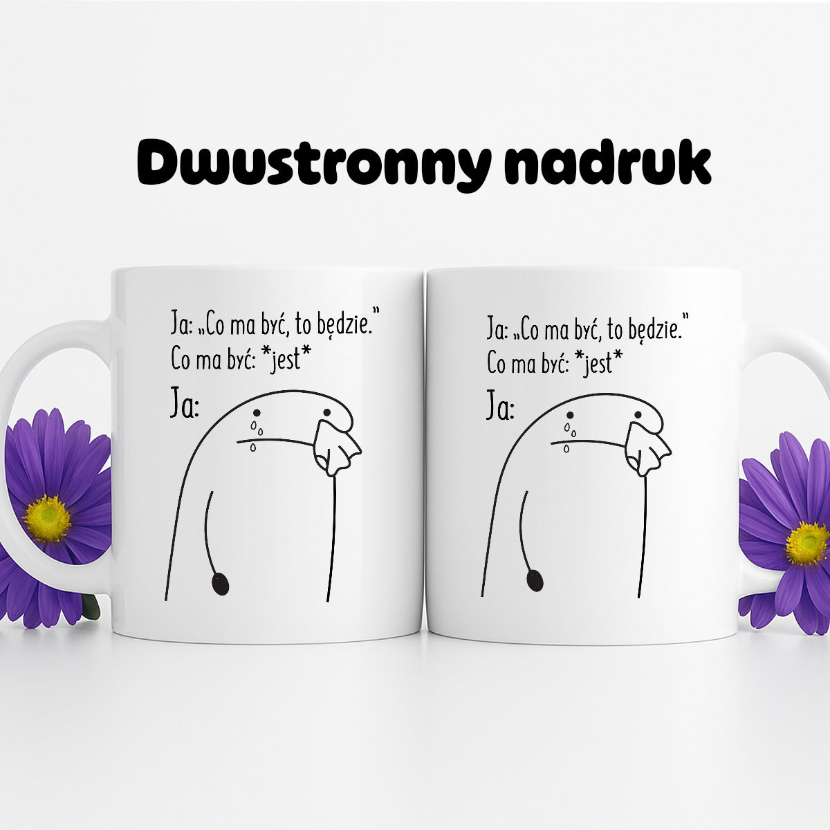 Kubek z nadrukiem - "Co ma być, to będzie" MEM