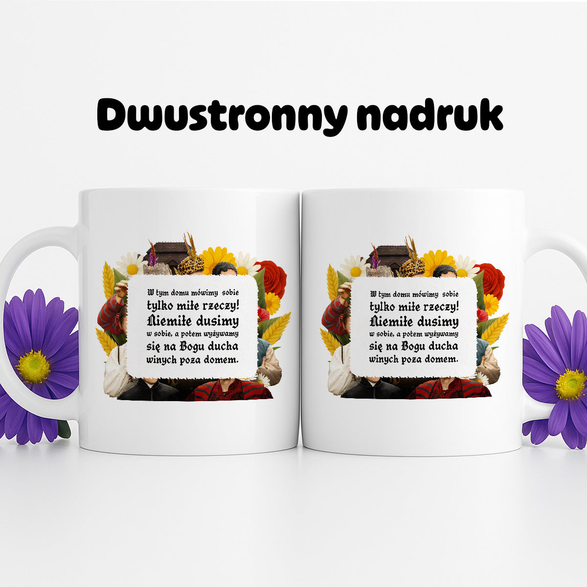 Kubek z nadrukiem "W tym domu mówimy sobie tylko miłe rzeczy!" NOWE 1670