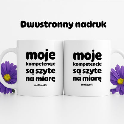 Kubek z nadrukiem "moje komeptencje są szyte na miarę"