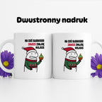 Kubek świąteczny mem "Na cos słodkiego zawsze znajdę miejsce"