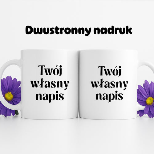 Kubek spersonalizowany z własnym napisem I