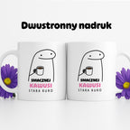 Kubek z nadrukiem - "Smacznej kawusi Stara Ruro" II
