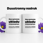 Kubek z nadrukiem - "Mam dysfunkcję układu motywacyjnego"