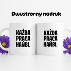 Kubek z nadrukiem - "Każda praca hańbi."