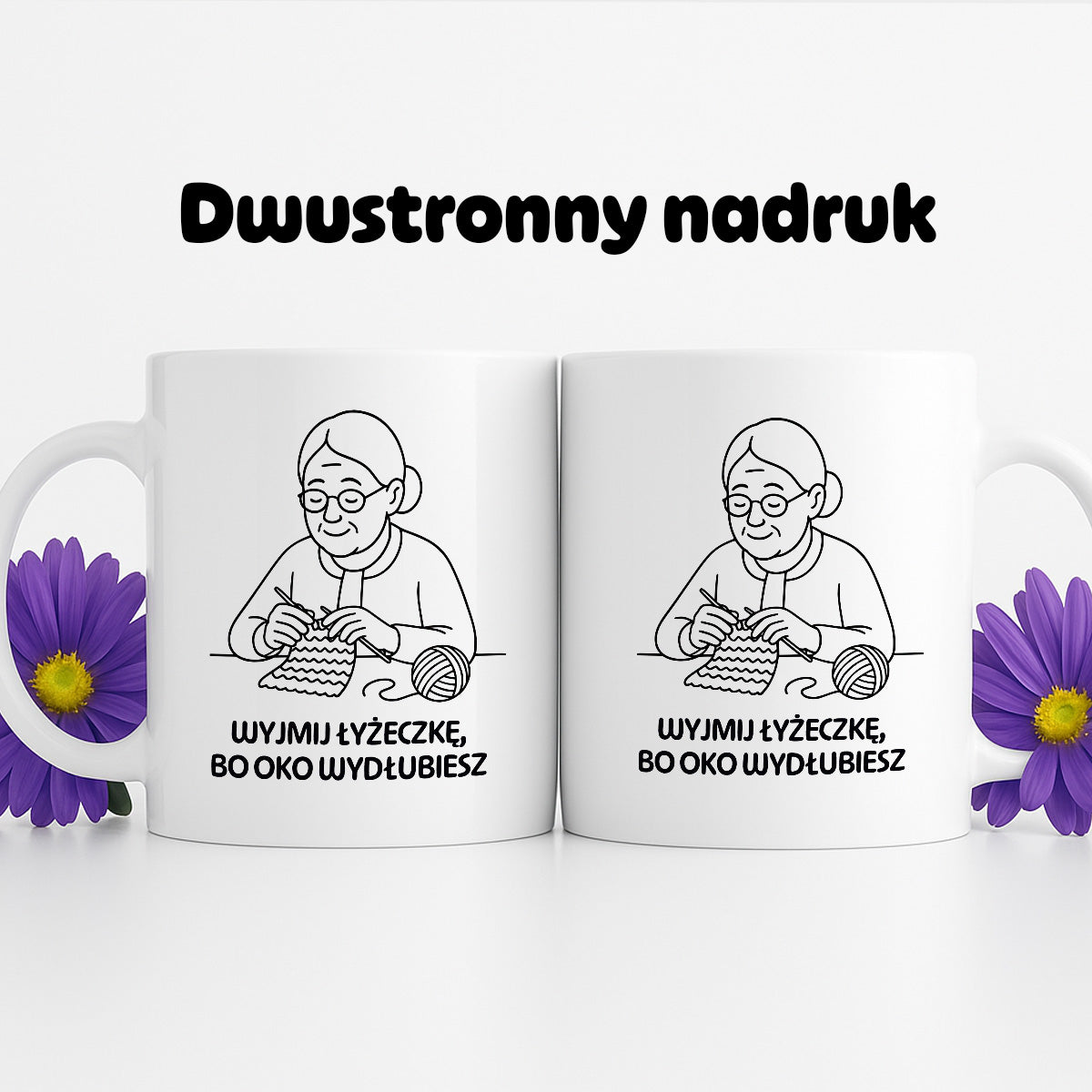 Kubek dla Babci / Dziadka - "Wyjmij łyżeczkę, bo oko wydłubiesz"