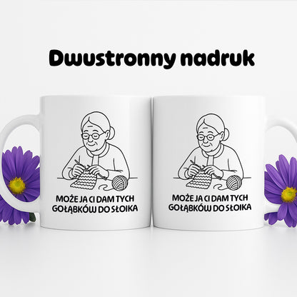 Kubek dla Babci / Dziadka - "Może ja Ci dam tych gołąbków do słoika"