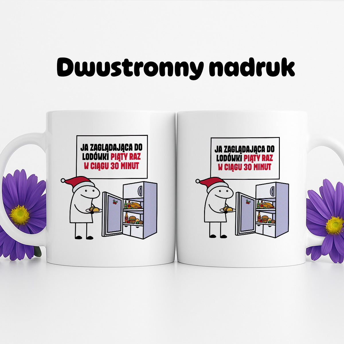 Kubek świąteczny mem "Ja zaglądająca do lodówki piąty raz w ciągu 30 minut"