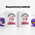 Kubek świąteczny z Mikołajem "Przede wszystkim ZDROWIA"