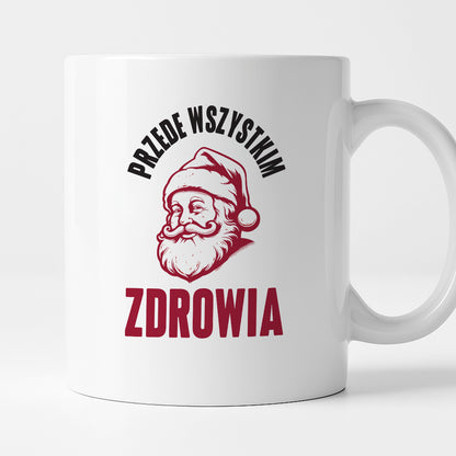 Kubek świąteczny z Mikołajem "Przede wszystkim ZDROWIA"