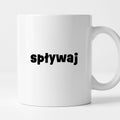 Kubek z nadrukiem "spływaj"