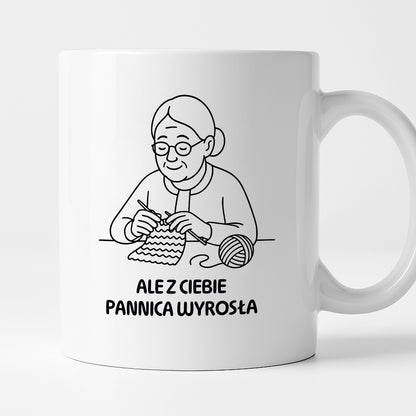 Kubek dla Babci / Dziadka - "Ale z Ciebie pannica wyrosła"