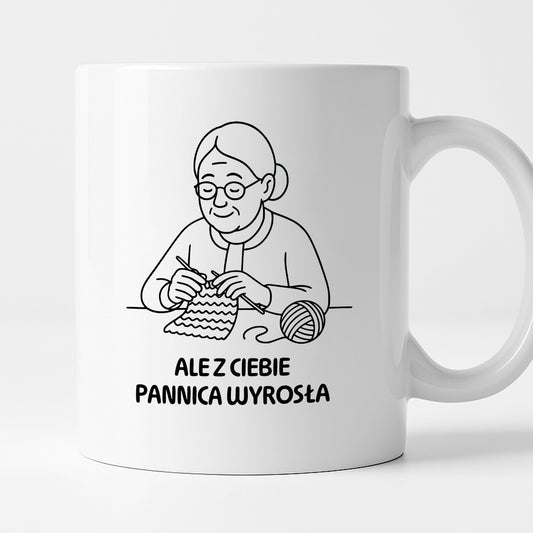 Kubek dla Babci / Dziadka - "Ale z Ciebie pannica wyrosła"