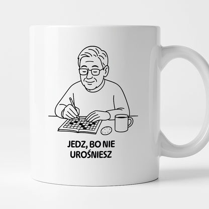 Kubek dla Babci / Dziadka - "Jedz, bo nie urośniesz"
