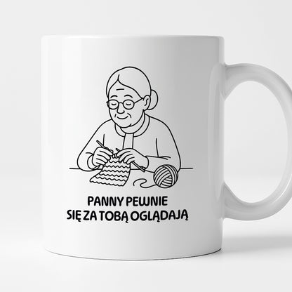 Kubek dla Babci / Dziadka - "Panny pewnie się za Tobą oglądają"
