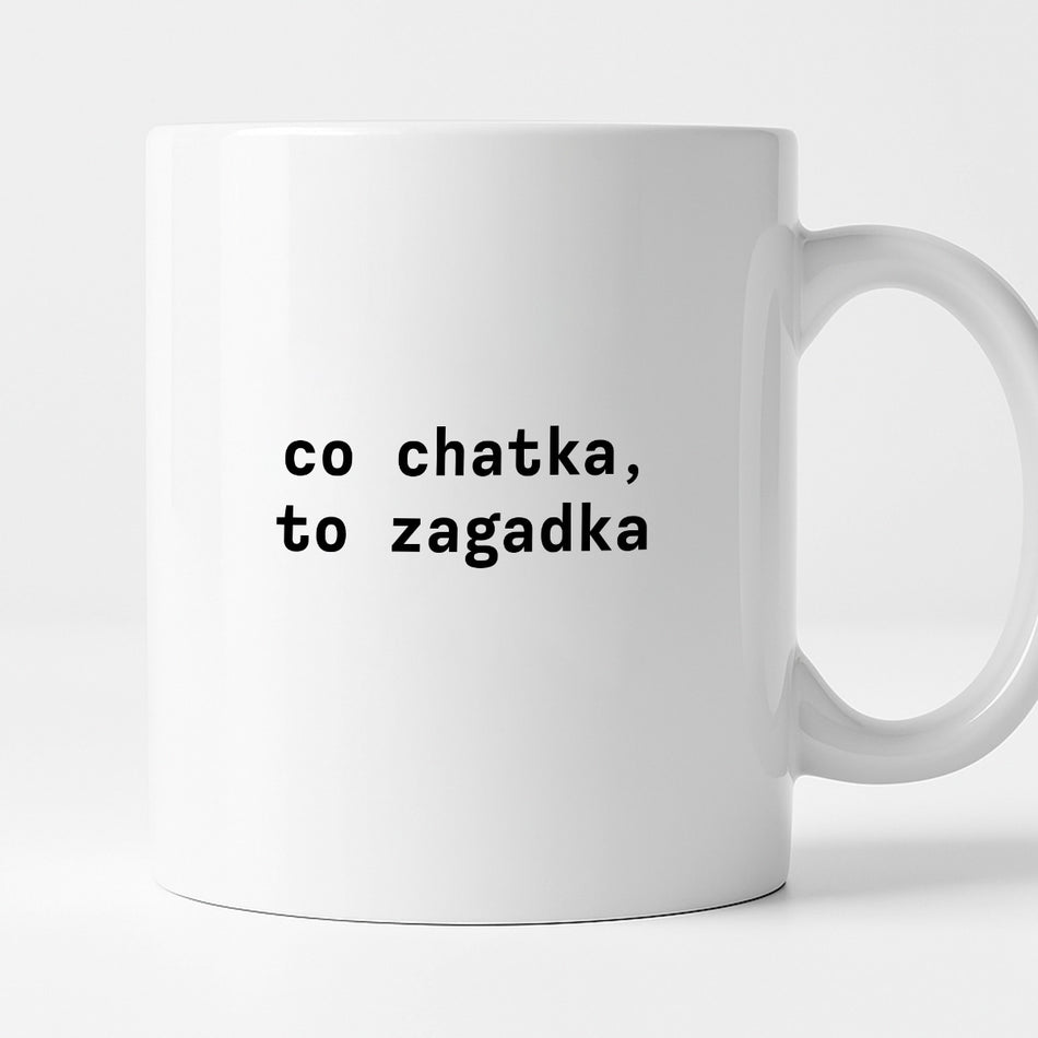 Kubek z nadrukiem "co chatka, to zagadka"