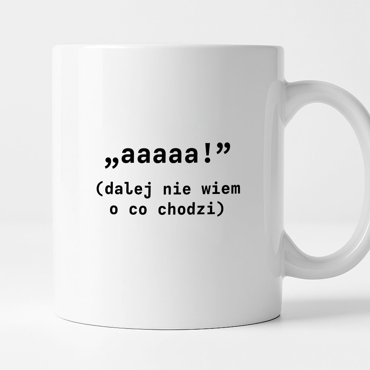 Kubek z nadrukiem "aaaaa! (dalej nie wiem o co chodzi)"
