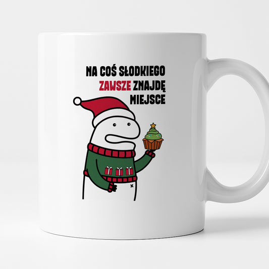 Kubek świąteczny mem "Na cos słodkiego zawsze znajdę miejsce"