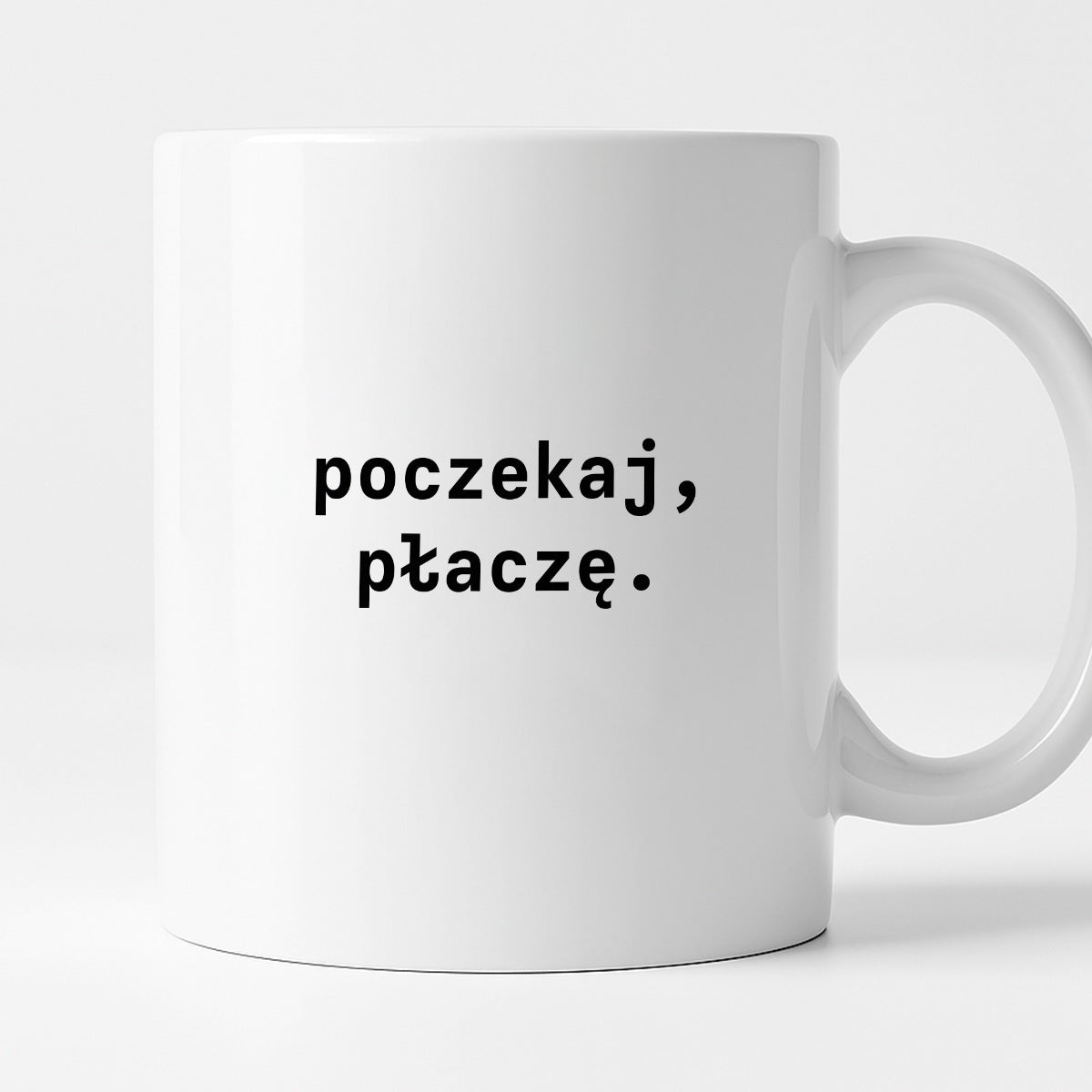 Kubek z nadrukiem "poczekaj, płaczę."