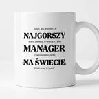 Kubek z nadrukiem - "NAJGORSZY MANAGER NA ŚWIECIE (ale jednak nie 🥰)"