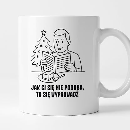 Kubek świąteczny z cytatem TATY - "Jak Ci się nie podoba, to sie wyprowadź"