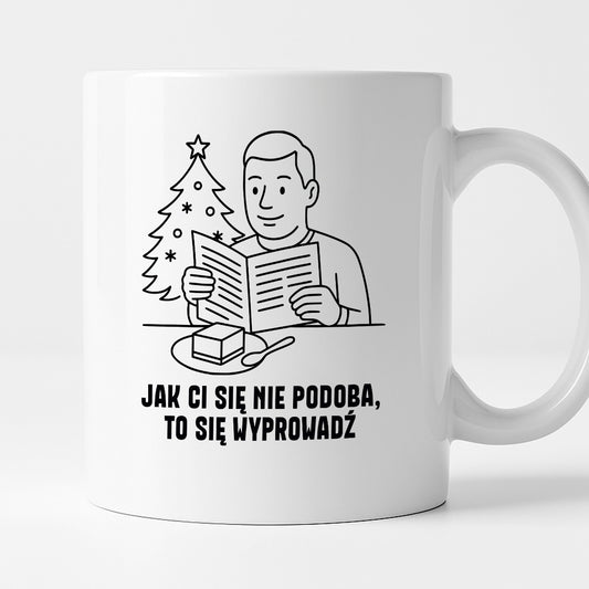 Kubek świąteczny z cytatem TATY - "Jak Ci się nie podoba, to sie wyprowadź"