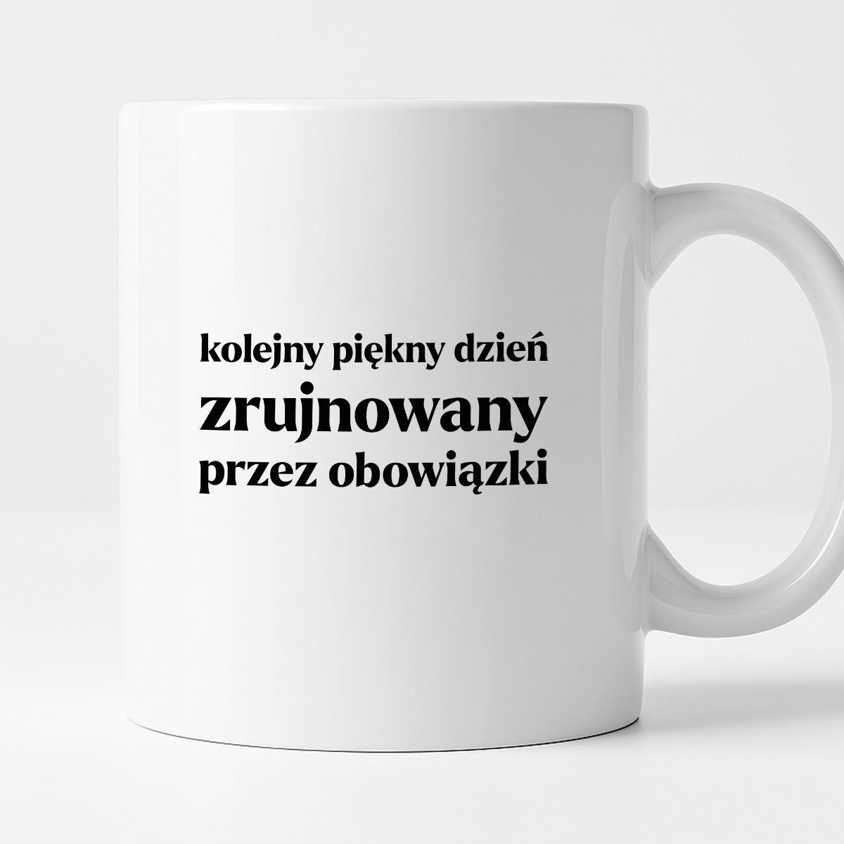 Kubek z nadrukiem - "kolejny piękny dzień zrujnowany przez obowiązki"
