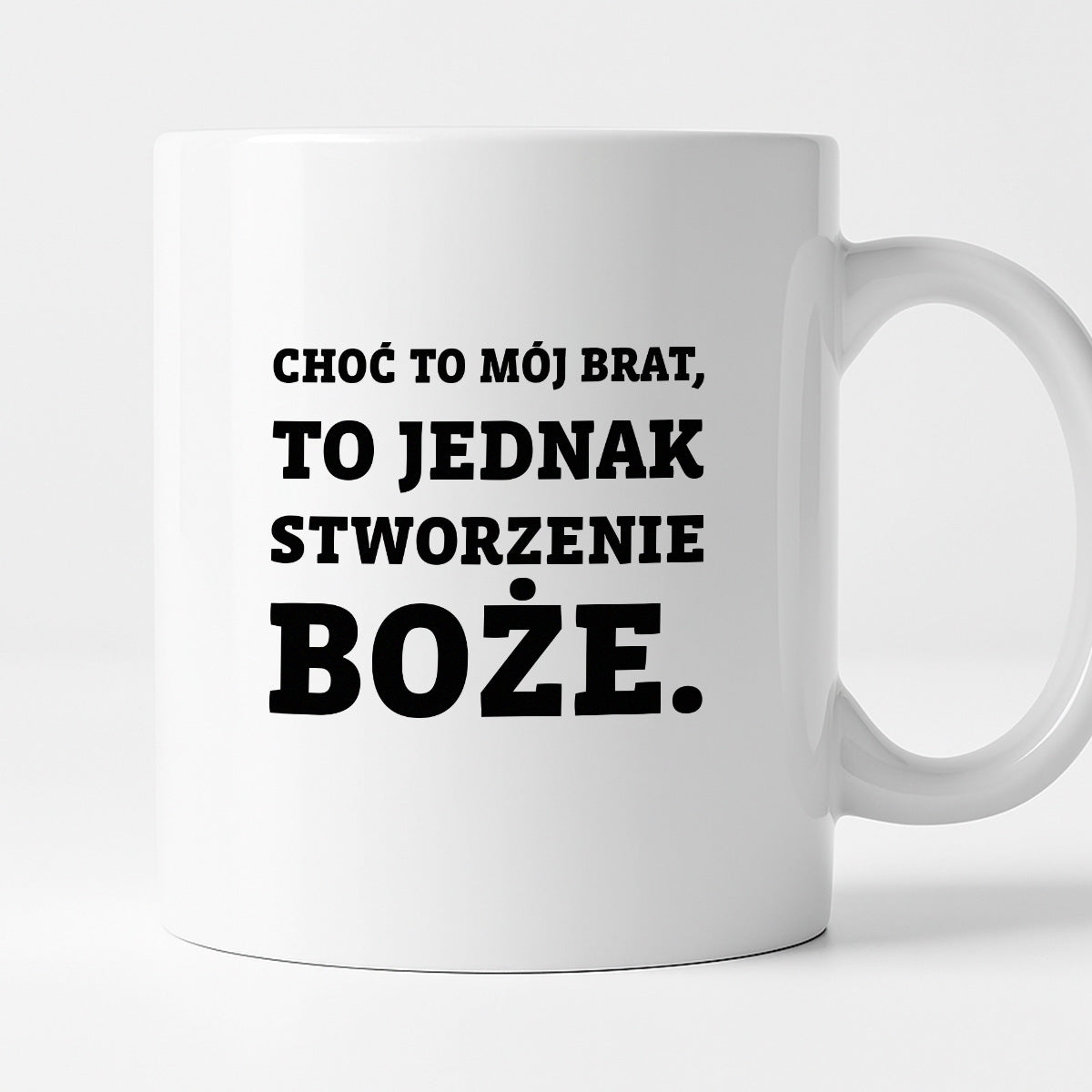 Kubek z nadrukiem - "Choć to mój brat,  to jednak stworzenie Boże."