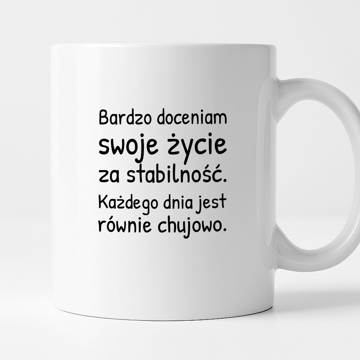Kubek z nadrukiem - "Bardzo doceniam swoje życie za stabilność"