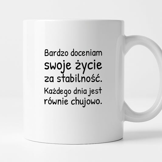 Kubek z nadrukiem - "Bardzo doceniam swoje życie za stabilność"