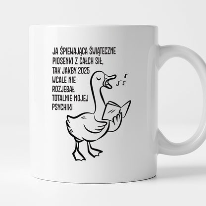 Kubek świąteczny z GĄSKĄ - "JA ŚPIEWAJĄCA ŚWIĄTECZNE PIOSENKI..."