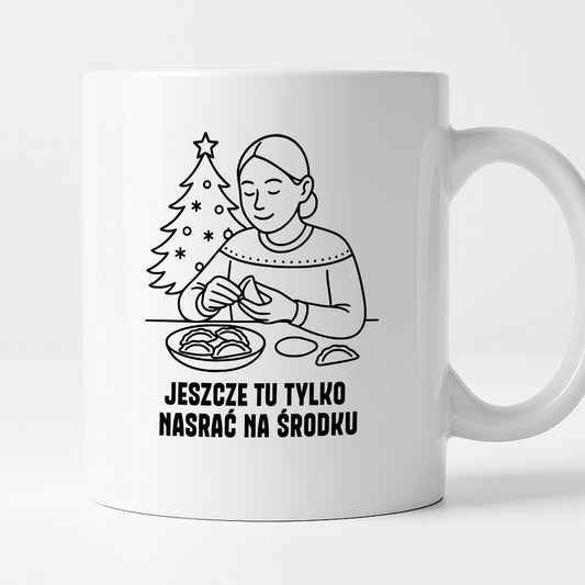 Kubek świąteczny z cytatem MAMY - "Jeszcze tu tylko nasrać na środku"