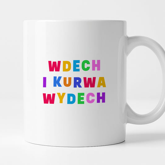 Kubek z kolorowym nadrukiem "wdech i kurwa wdech"