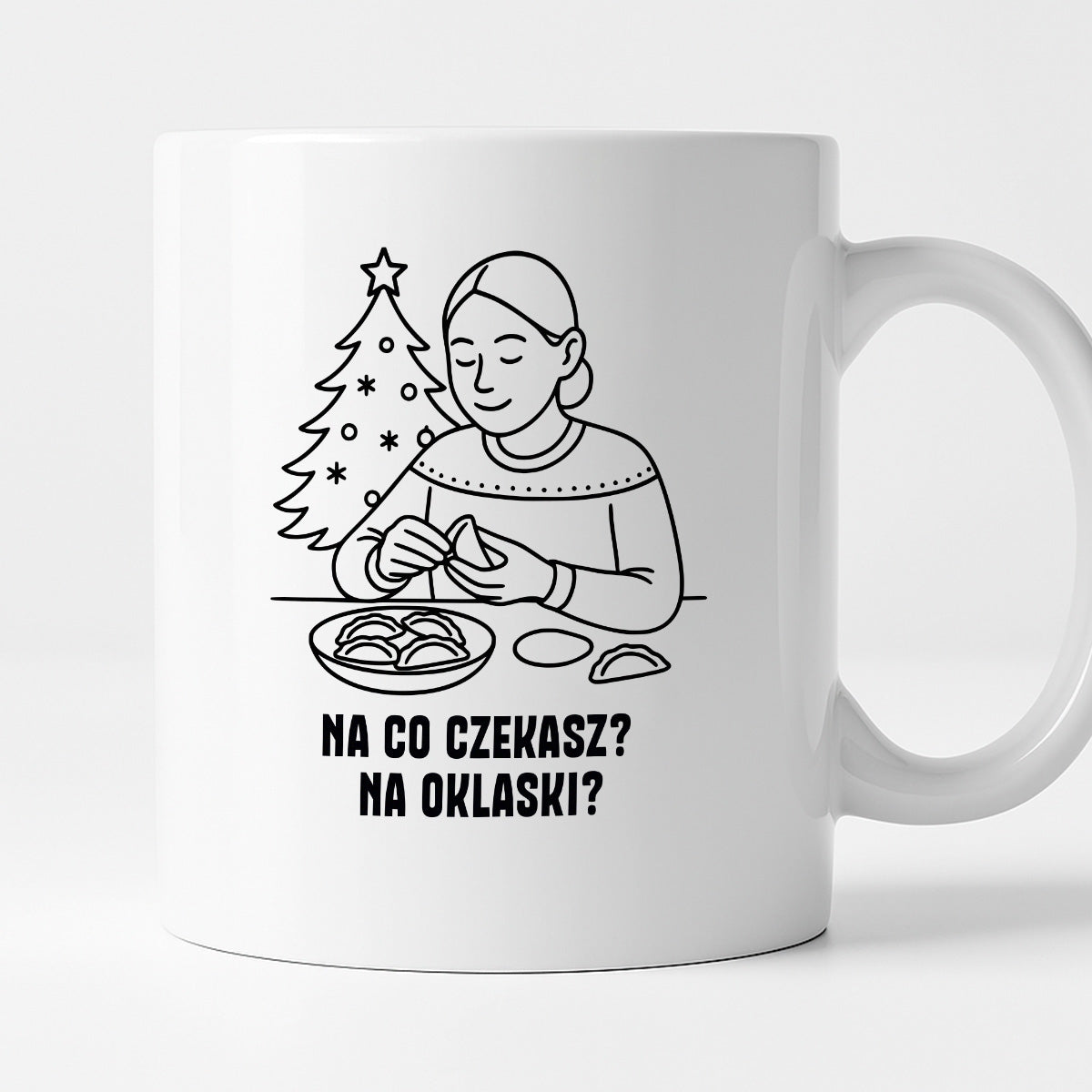 Kubek świąteczny z cytatem MAMY - "Na co czekasz? Na oklaski?"