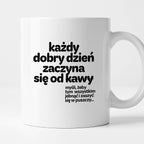 Kubek z nadrukiem - "każdy dobry dzień zaczyna się od..."