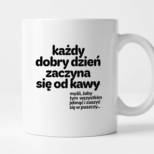 Kubek z nadrukiem - "każdy dobry dzień zaczyna się od..."