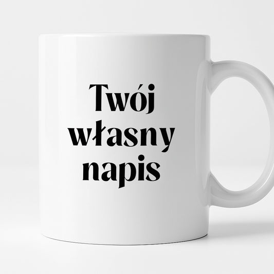 Kubek spersonalizowany z własnym napisem I