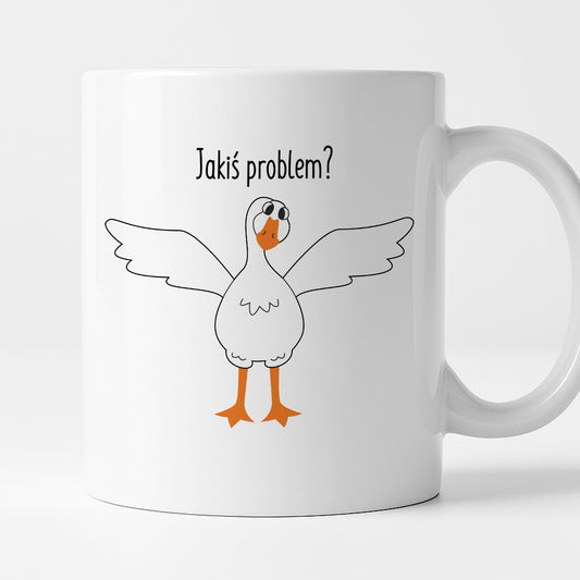 Kubek z nadrukiem - "Jakiś problem?" GĄSKA