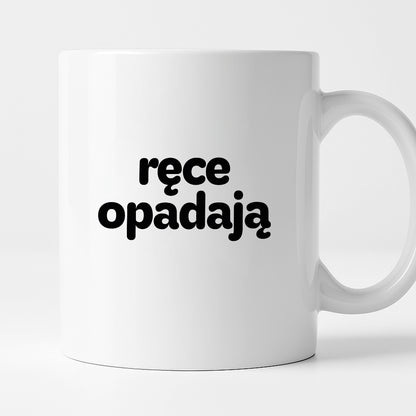 Kubek z nadrukiem - "ręce opadają"
