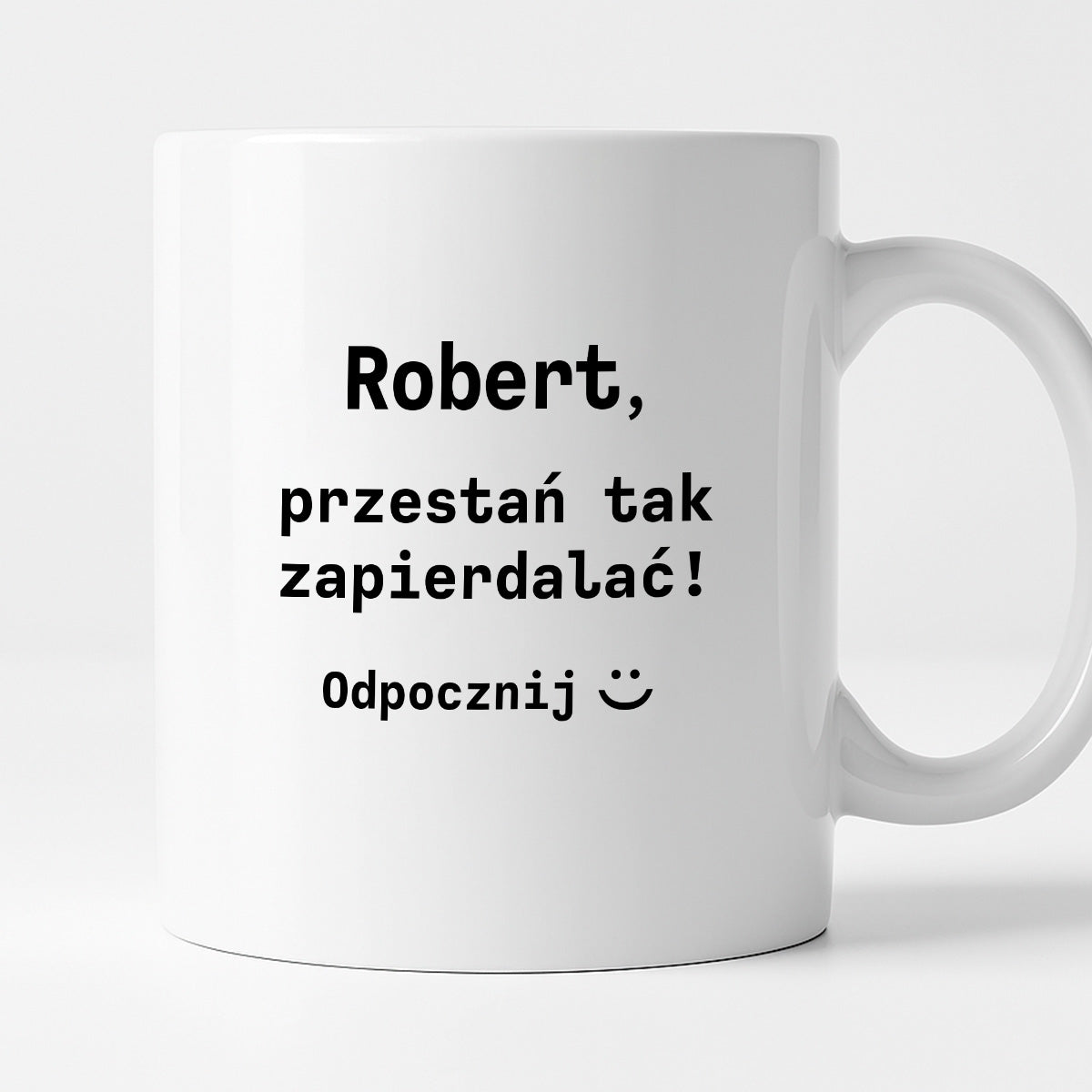 Kubek z dowolnym imieniem "Przestań tak zapierdalać. Odpocznij" I