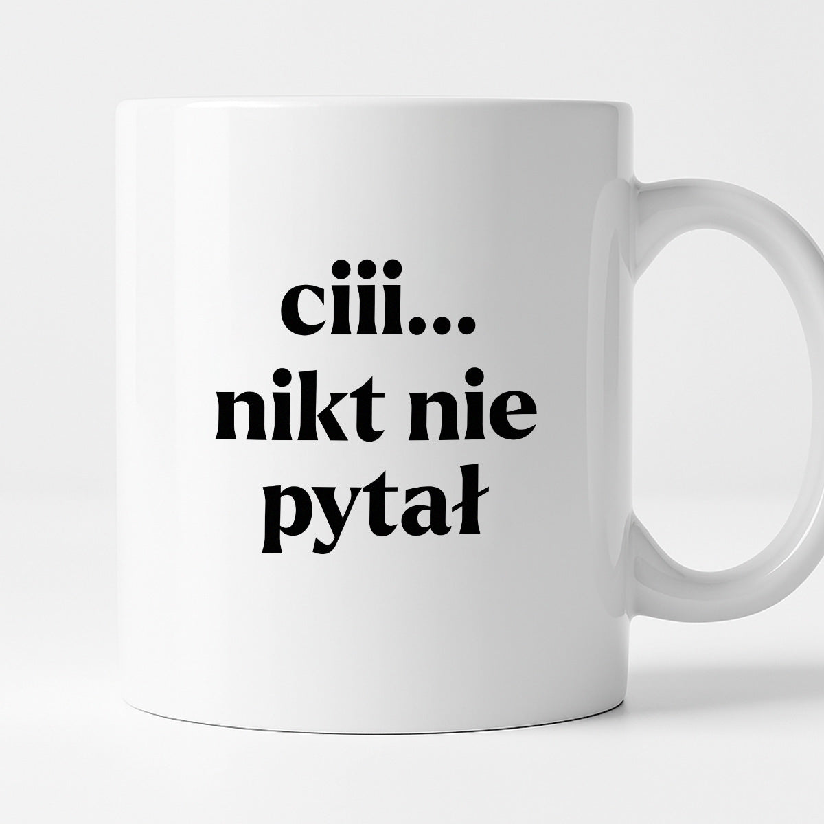 Kubek z nadrukiem - "ciii... nikt nie pytał"