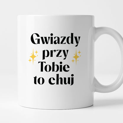 Kubek z nadrukiem "Gwiazdy przy Tobie to chuj"